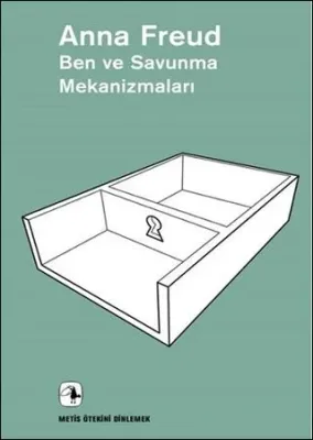 Ben ve Savunma Mekanizmaları : Ötekini Dinlemek 19