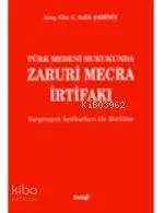 Türk Medeni Hukukunda Zaruri Mecra İrtifakı