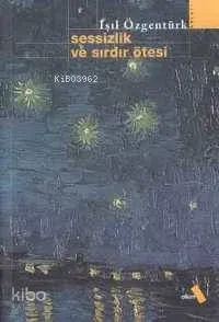 Sessizlik ve Sırdır Ötesi