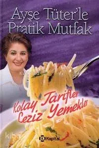 Ayşe Tüter'le Pratik Mutfak