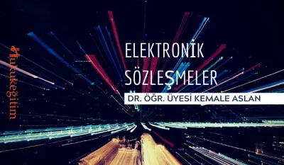 Elektronik Sözleşmeler Video Eğitimi