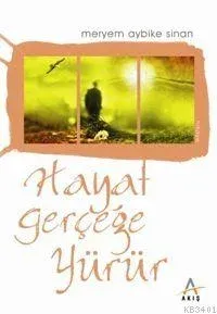 Hayat Gerçeğe Yürür