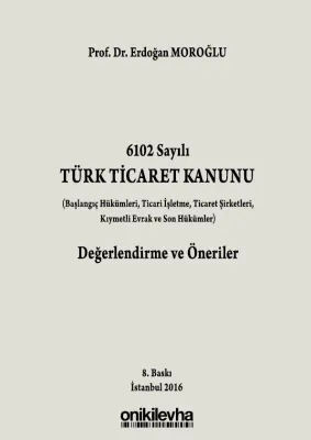 Türk Ticaret Kanunu Değerlendirme ve Öneriler