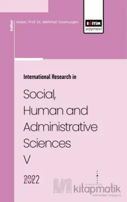 İnternatıonal Research İn Socıal, Human And Admınıstratıve Scıences V