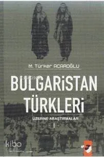 Bulgaristan Türkleri Üzerine Araştırmalar I
