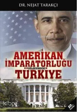 Amerikan İmparatorluğu Gölgesindeki Türkiye