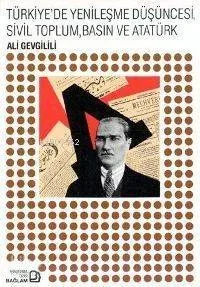 Türkiye'de Yenileşme Düşüncesi, Sivil Toplum, Basın ve Atatürk