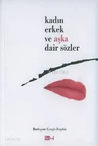 Kadın Erkek ve Aşka Dair Sözler