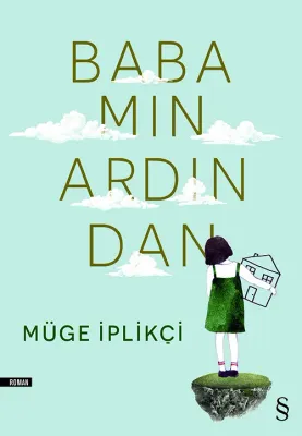 Babamın Ardından Müge İplikçi