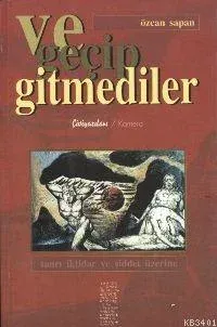 Ve Geçip Gitmediler