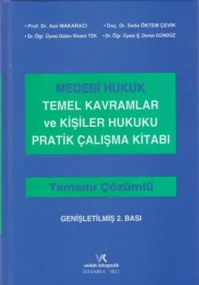 MEDENİ HUKUK TEMEL KAVRAMLAR KİŞİLER PRATİK ASLI MAKARACI