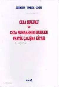 CEZA HUKUKU VE CEZA MAHKEMESİ HUKUKU PRATİK ÇALISMA KİTABI