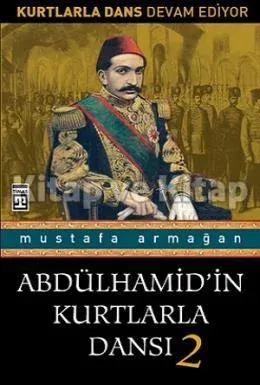 Abdülhamid'in Kurtlarla Dansı 2