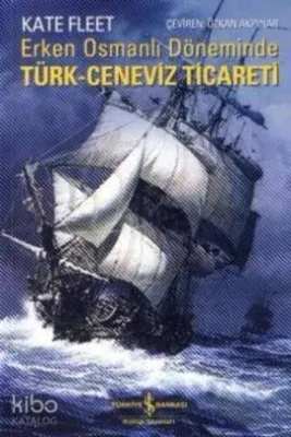 Erken Osmanlı Döneminde Türk Ceneviz-Ticareti