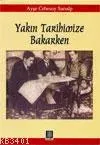 Yakın Tarihe Bakarken