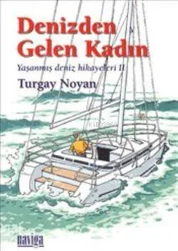 Denizden Gelen Kadın Turgay Noyan
