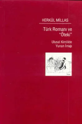 Türk Romanı ve "öteki" Ulusal Kimlikte Yunan İmajı