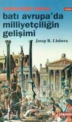 Modernliğin Tanrısı Batı Avrupa'da Milliyetçiliğin Gelişimi