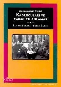 Kadrocuları ve Kadro'yu Anlamak