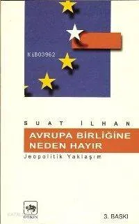 Avrupa Birliğine Neden Hayır?