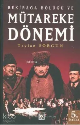 Bekirağa Bölüğü ve Mütareke Dönemi