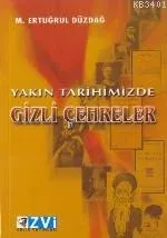 Yakın Tarihimizde Gizli Çehreler