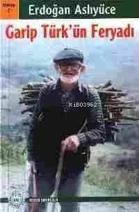 Garip Türk'ün Feryadı