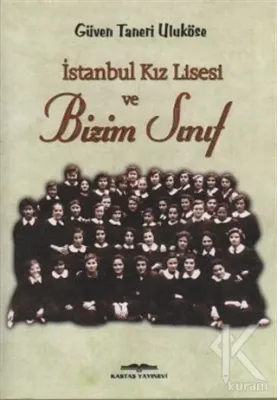 İstanbul Kız Lisesi ve Bizim Sınıf Güven Taneri