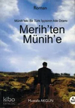 MERİH'TEN MÜNİH'E