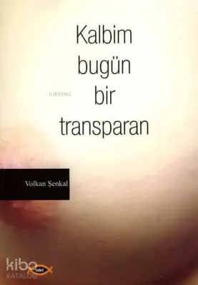 Kalbim Bugün Bir Transparan