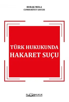 Türk Hukukunda Hakaret Suçu Burak Mola