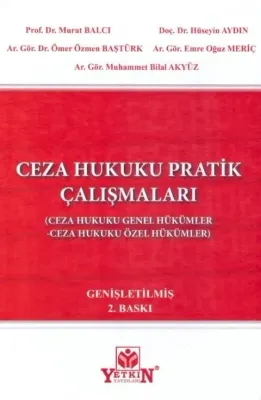 Ceza Hukuku Pratik Çalışmaları 2.BASKI Murat BALCI Ceza Hukuku Pratik Çalışmaları 2.BASKI Murat BALCI