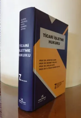 TİCARİ İŞLETME HUKUKU / 7.BASKI / H.ÜLGEN / 2021