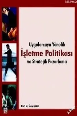 Uygulamaya Yönelik İşletme Politikası ve Stratejik Pazarlama