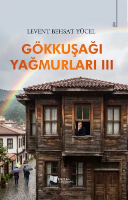 Gökkuşağı Yağmurları III Levent Behsat Yücel
