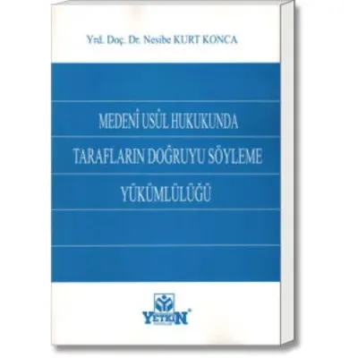 Tarafların Doğruyu Söyleme Yükümlülüğü
