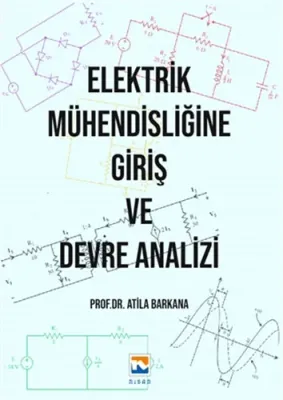 Elektrik Mühendisliğine Giriş ve Devre Analizi Atila Barkana