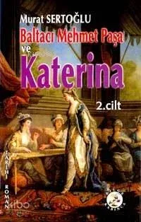 Baltacı Mehmet Paşa ve Katerina 2.cilt