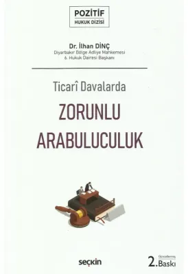 Ticarî Davalarda Zorunlu Arabuluculuk – Pozitif Hukuk Dizisi –
