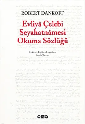 Evliyâ Çelebi Seyahatnâmesi Okuma Sözlüğü