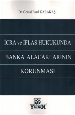 İcra ve İflas Hukukunda Banka Alacaklarının Korunması