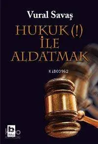 Hukuk (!) İle Aldatmak
