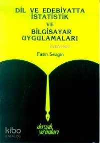 Dil ve Edebiyatta İstatistik ve Bilgisayar Uygulamaları