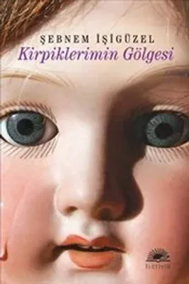 Kirpiklerimin Gölgesi Şebnem İşigüzel