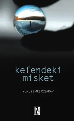Kefendeki Misket - Yunus Emre Özsaray