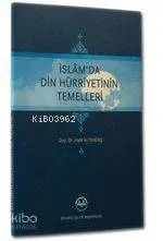 İslam'da Din Hürriyetinin Temelleri