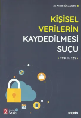 Kişisel Verilerin Kaydedilmesi Suçu (TCK m. 135)