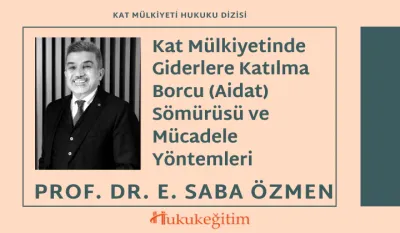 Kat Mülkiyetinde Giderlere Katılma Borcu (Aidat) Sömürüsü ve Mücadele Yöntemleri Video Eğitimi