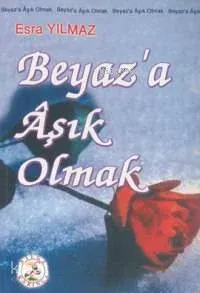 Beyaz'a Aşık Olmak