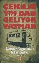Çekilin Yoldan Geliyor Vatman